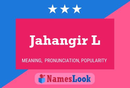 Jahangir L 名字海报