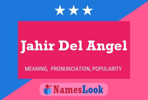 Jahir Del Angel 名字海报