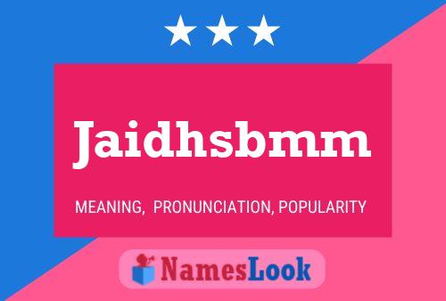 Jaidhsbmm 名字海报