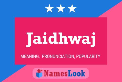 Jaidhwaj 名字海报