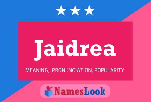 Jaidrea 名字海报