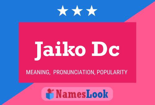 Jaiko Dc 名字海报