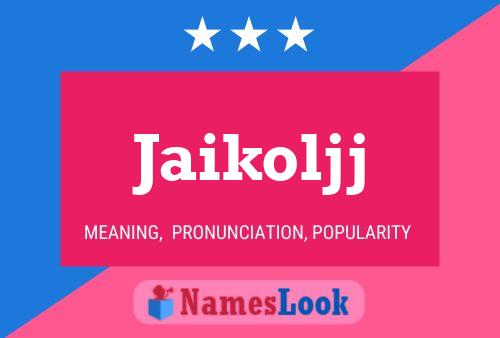 Jaikoljj 名字海报