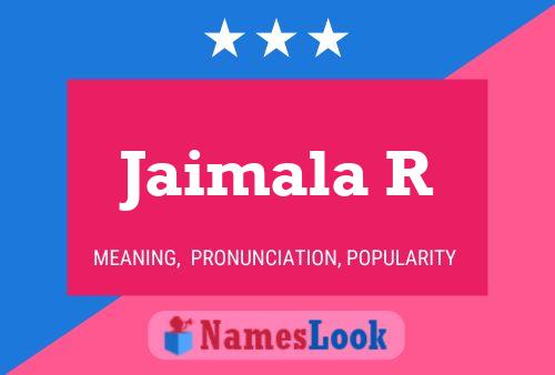 Jaimala R 名字海报