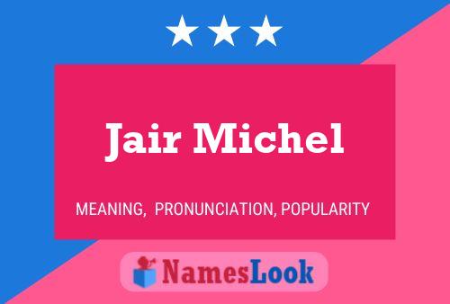 Jair Michel 名字海报