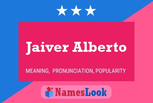 Jaiver Alberto 名字海报