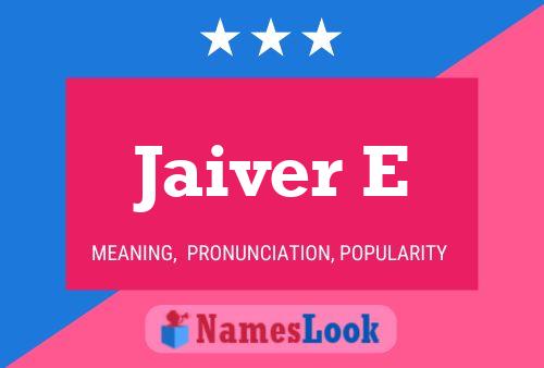 Jaiver E 名字海报