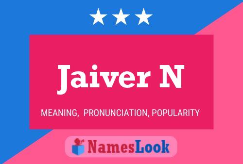 Jaiver N 名字海报