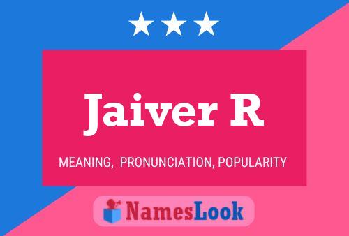 Jaiver R 名字海报