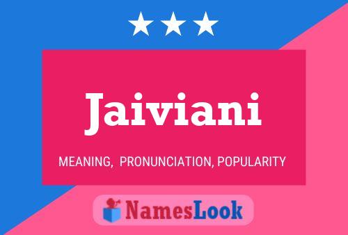 Jaiviani 名字海报