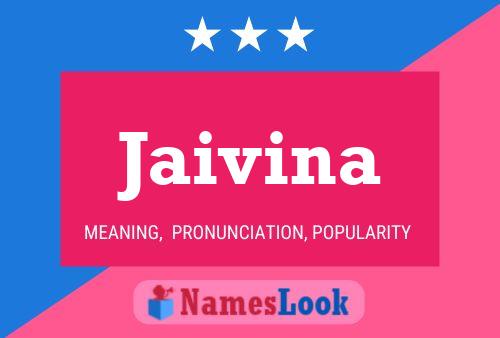 Jaivina 名字海报