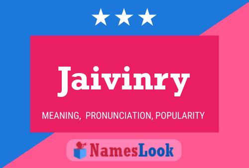 Jaivinry 名字海报