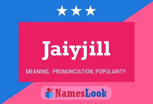 Jaiyjill 名字海报