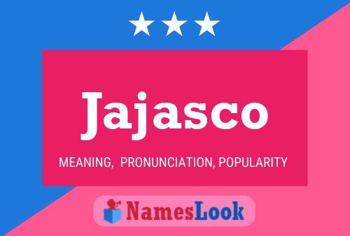 Jajasco 名字海报