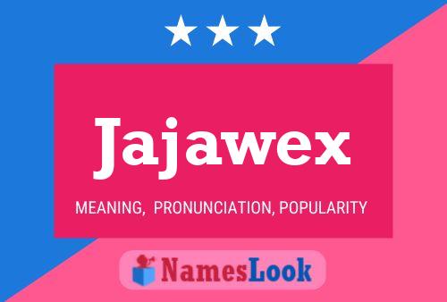 Jajawex 名字海报