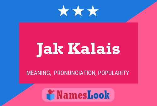 Jak Kalais 名字海报