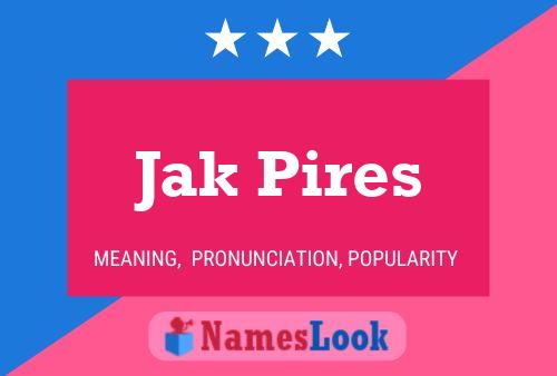 Jak Pires 名字海报