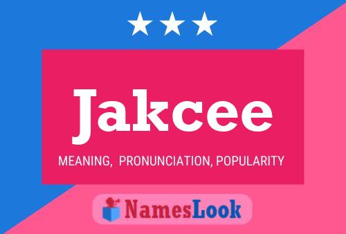 Jakcee 名字海报