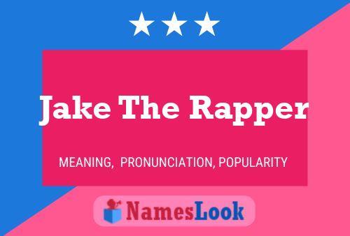 Jake The Rapper 名字海报