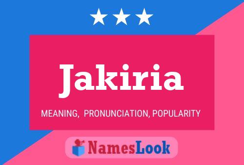 Jakiria 名字海报