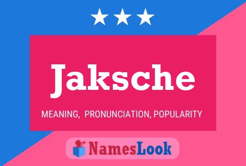 Jaksche 名字海报