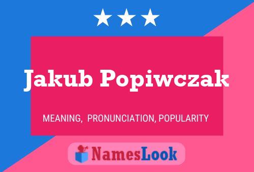 Jakub Popiwczak 名字海报