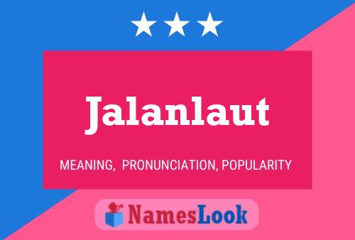 Jalanlaut 名字海报