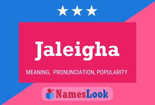 Jaleigha 名字海报