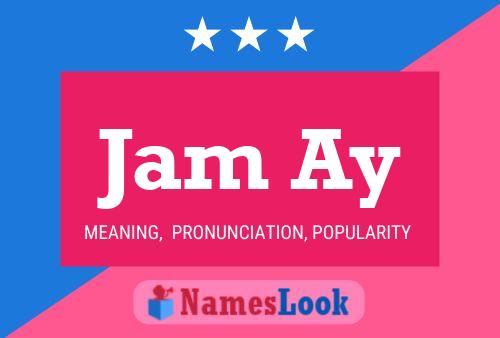 Jam Ay 名字海报