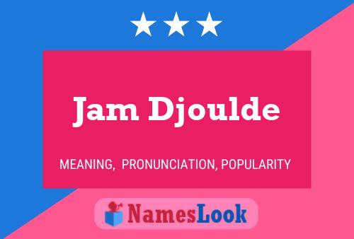 Jam Djoulde 名字海报