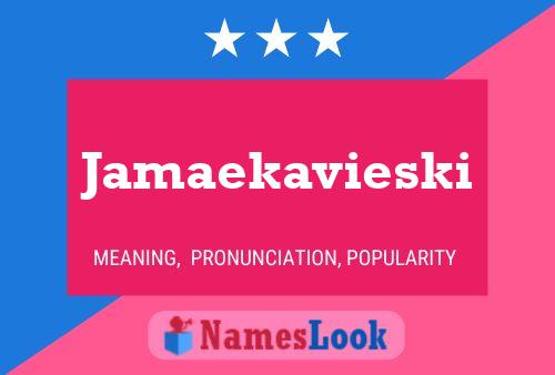 Jamaekavieski 名字海报