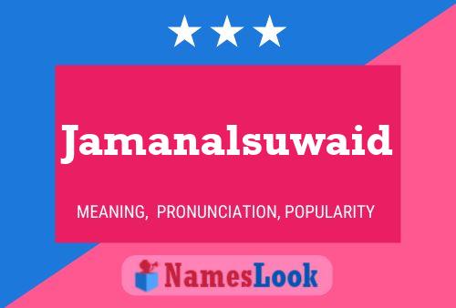 Jamanalsuwaid 名字海报