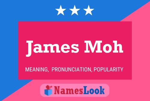 James Moh 名字海报