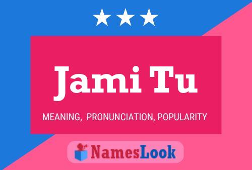 Jami Tu 名字海报