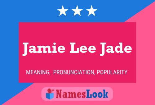 Jamie Lee Jade 名字海报