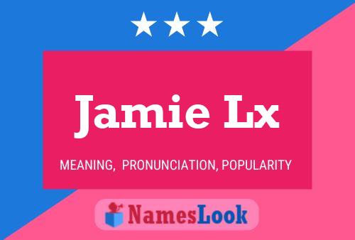 Jamie Lx 名字海报