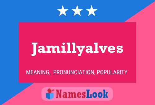 Jamillyalves 名字海报