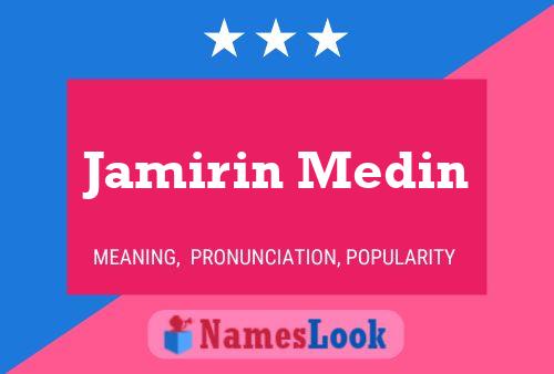 Jamirin Medin 名字海报