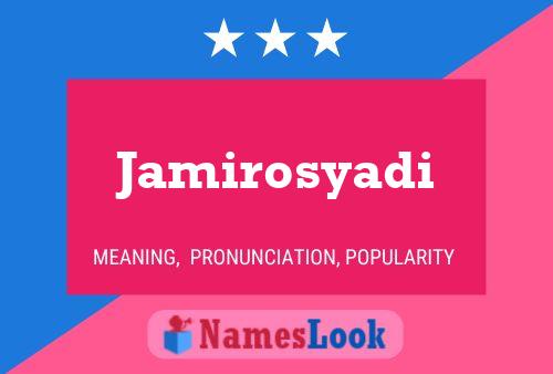 Jamirosyadi 名字海报