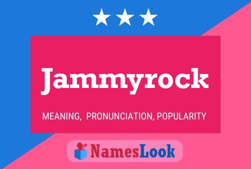 Jammyrock 名字海报