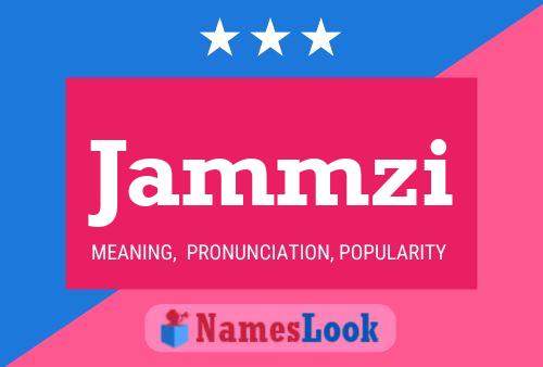 Jammzi 名字海报