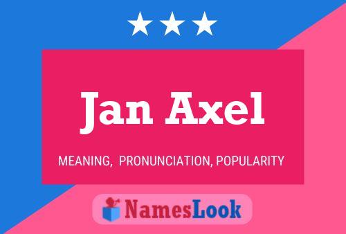 Jan Axel 名字海报