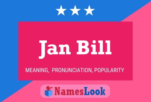 Jan Bill 名字海报