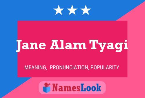 Jane Alam Tyagi 名字海报