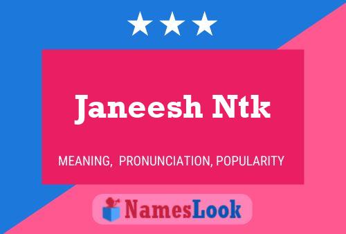 Janeesh Ntk 名字海报