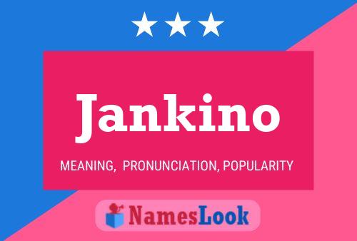 Jankino 名字海报