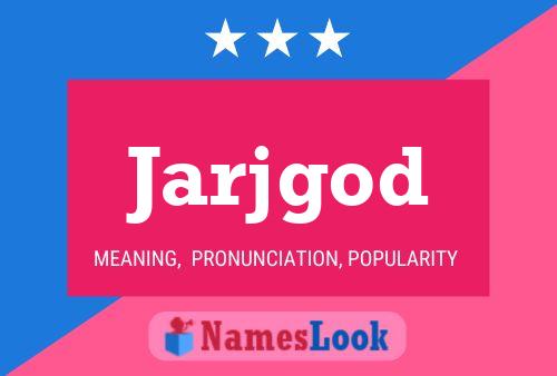 Jarjgod 名字海报