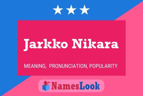 Jarkko Nikara 名字海报