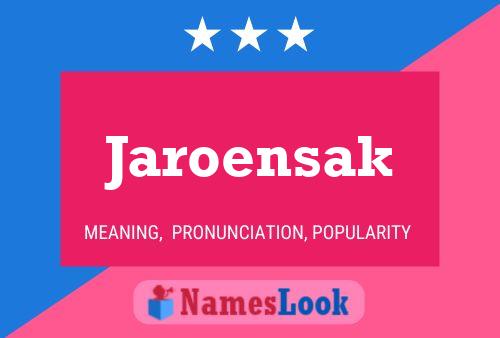 Jaroensak 名字海报