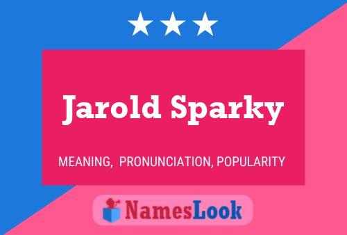 Jarold Sparky 名字海报